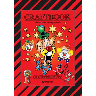 CRAFTBOOK - CLOWNS - LUSTIGE MOTIVE - KNIFFLIGE RÄTSEL - SPANNENDE AUFGABEN - WISSENSWERTES - AUSMALVORLAGEN - STORYTELLING - TUTORIAL, Taschenbuch