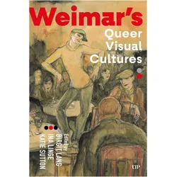 Weimar's Queer Visual Cultures, Fachbücher von Katie Sutton, Birgit Lang, Ina Linge