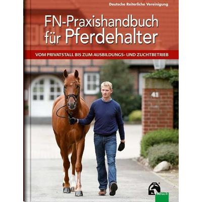 FN-Praxishandbuch für Pferdehalter, Gebundene Ausgabe von Roland Dörr,Lutz Ahlswede,Laura Becker,Otfried Lengwenat,Susanne Müller, Fn Verlag,