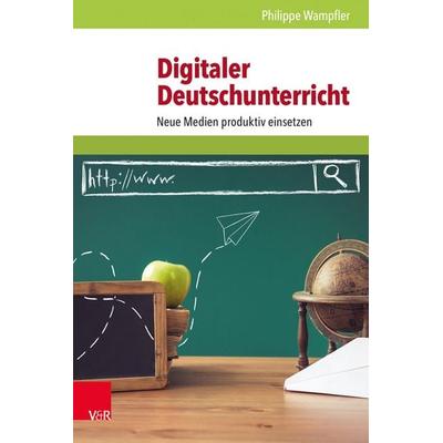 Digitaler Deutschunterricht, Taschenbuch von Philippe Wampfler, Vandenhoeck + Ruprecht, 978-3-525-70197-3