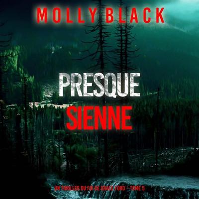 Presque sienne (Un thriller du FBI de Grace Ford – Tome 5) - Molly Black, Audio, 9798261410287