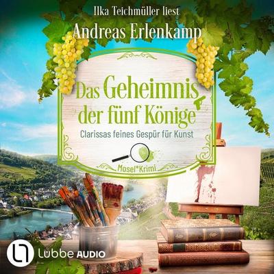Das Geheimnis der fünf Könige - Clarissas feines Gespür für Kunst - Mosel-Krimi, Teil 5 - Andreas Erlenkamp,Andreas J. Schulte, Audio, 9783754009437