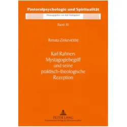 Karl Rahners Mystagogiebegriff und seine praktisch-theologische Rezeption, Fachbücher von Renata Zinkeviciute
