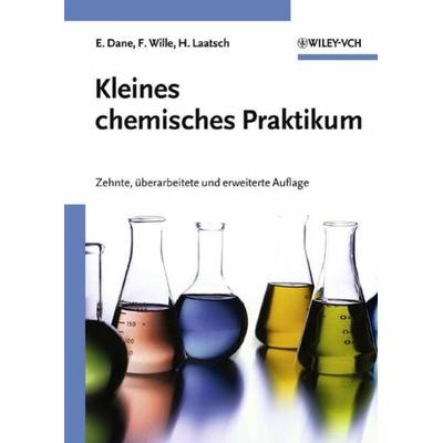 Kleines chemisches Praktikum, Taschenbuch von Elisabeth Dane,Franz Wille,Hartmut Laatsch, Wiley-VCH, 978-3-527-30751-7
