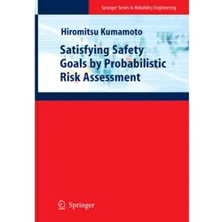 Satisfying Safety Goals by Probabilistic Risk Assessment, Fachbücher von Hiromitsu Kumamoto