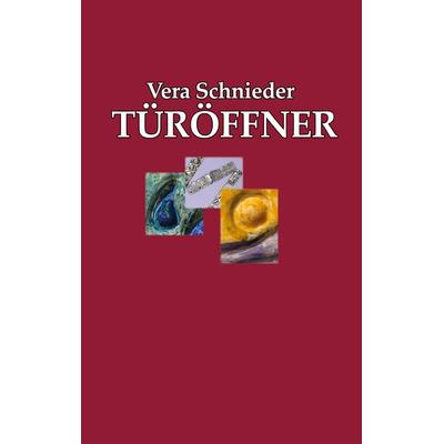 Türöffner, Taschenbuch von Vera Schnieder, BoD – Books on Demand, 978-3-7519-6744-0