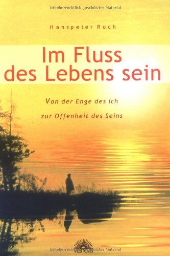 Hanspeter Ruch - Im Fluß des Lebens sein. Von der Enge des Ichs zur Offenheit des Seins - Preis vom 09.10.2026 07:28:09 h
