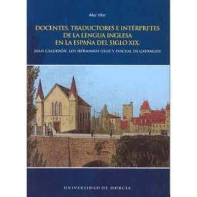 Docentes, traductores e intérpretes de la lengua inglesa en la España del siglo XIX, Taschenbuch von Mar Vilar García, Editum. Ediciones de la