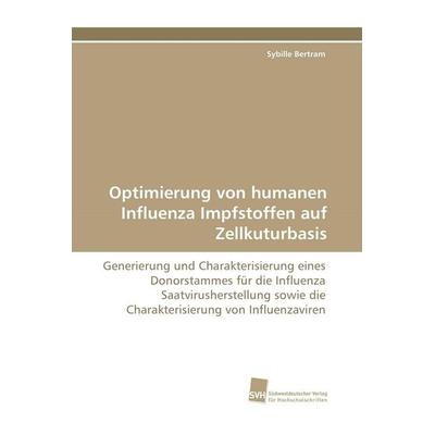 Optimierung von humanen Influenza Impfstoffen auf Zellkuturbasis, Taschenbuch von Sybille Bertram, Südwestdeutscher Verlag für Hochschulschriften,