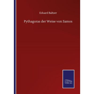 Pythagoras der Weise von Samos, Taschenbuch von Eduard Baltzer, Outlook, 978-3-7525-1406-3