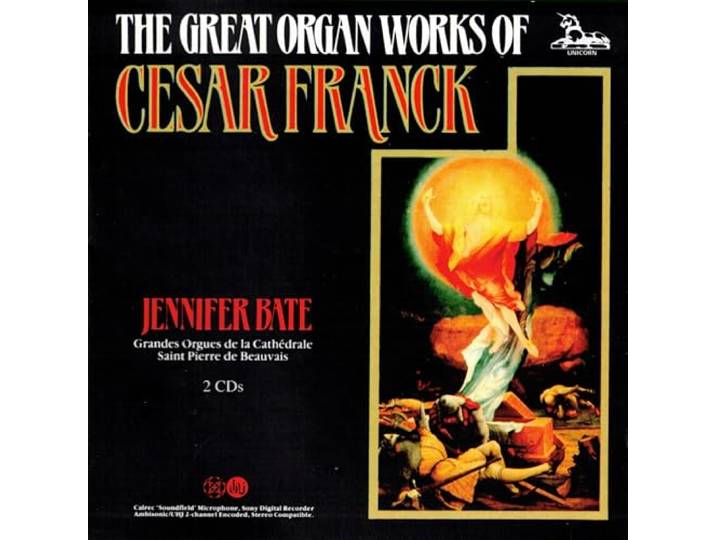 Jennifer Bate: The Great Organ Works Of Cesar Franck