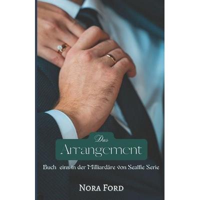 Das Arrangement, Taschenbuch von Nora Ford, Independently Published