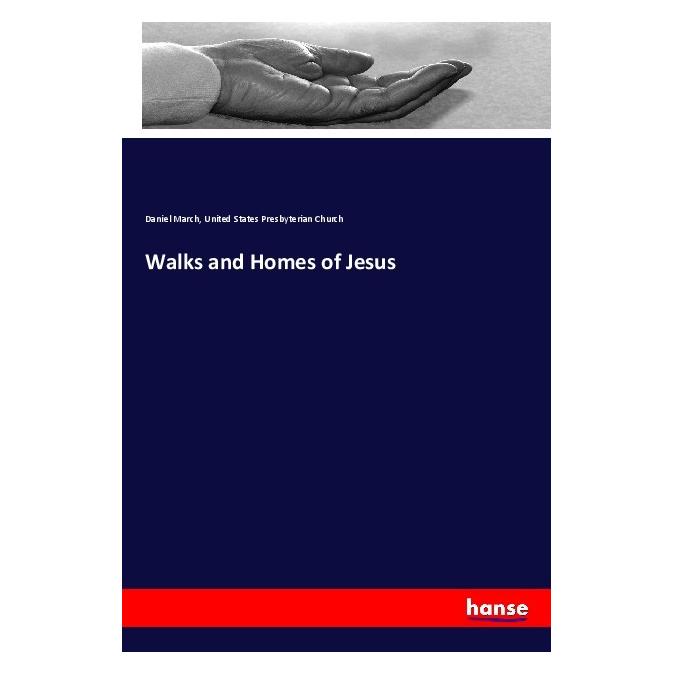 Hansebooks Walks and Homes of Jesus (Englisch, Softcover, Daniel March, United States Presbyterian Church) (56065254)