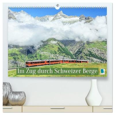 Im Zug durch Schweizer Berge (hochwertiger Premium Wandkalender 2027 DIN A2 quer), Kunstdruck in Hochglanz