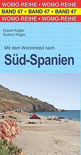 Hubert Kügler - Mit dem Wohnmobil nach Süd-Spanien (Womo-Reihe) - Preis vom 12.10.2026 11:37:12 h