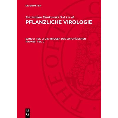 Die Virosen des europäischen Raumes, Teil 2, Gebundene Ausgabe von , De Gruyter, 978-3-11-275326-2