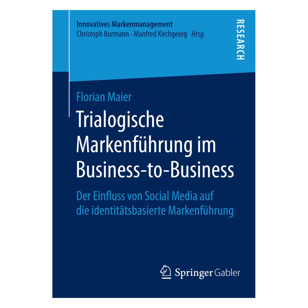 Springer Trialogische Markenführung im Business-to-Business (Deutsch, Softcover, Florain Maier) (55608867)