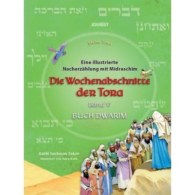 Die Wochenabschnitte der Tora. Band 5. Buch Dwarim., Gebundene Ausgabe von Nachman Zakon, Jourist Verlags GmbH, 978-3-89894-772-5