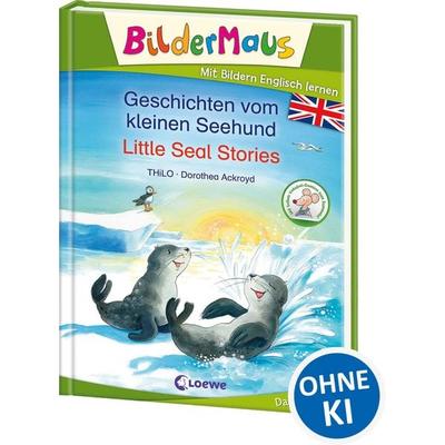 Bildermaus - Mit Bildern Englisch lernen - Geschichten vom kleinen Seehund - Little Seal Stories, Gebundene Ausgabe von Thilo, Loewe,