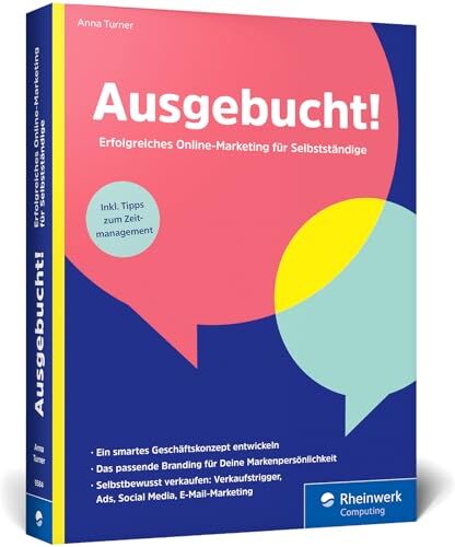 Anna Turner - Ausgebucht!: Erfolgreiches Marketing für Solo-Selbstständige. Marketing-Strategie und Selbstständigkeit sinnvoll verknüpfen - Preis vom 09.10.2026 07:28:09 h