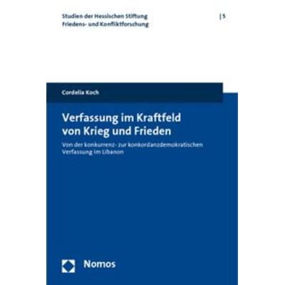 Verfassung im Kraftfeld von Krieg und Frieden, Taschenbuch von Cordelia Koch, Nomos, 978-3-8329-3646-4