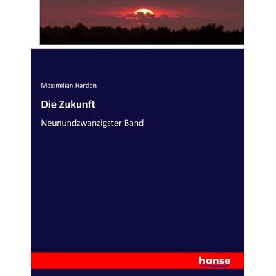 Die Zukunft, Taschenbuch von Maximilian Harden, Hansebooks, 978-3-7446-8660-0