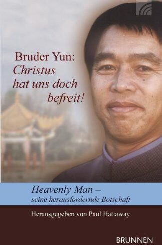 Bruder Yun - Christus hat uns doch befreit!: Heavenly Man - seine herausfordernde Botschaft - Preis vom 16.10.2026 11:41:07 h