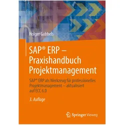 SAP ERP - Praxishandbuch Projektmanagement, Fachbücher von Holger Gubbels