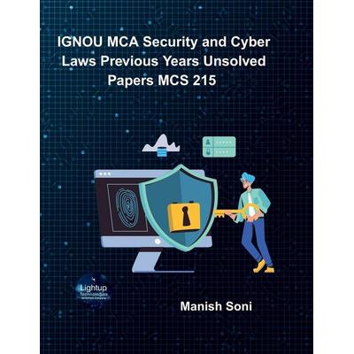 IGNOU MCA Security and Cyber Laws Previous Years Unsolved Papers MCS 215, Taschenbuch von Manish Soni, Poorav Publications, 978-93-6972-897-8
