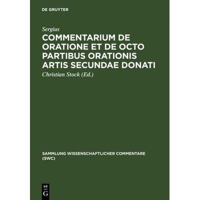 Commentarium de oratione et de octo partibus orationis artis secundae Donati, Gebundene Ausgabe von Sergius, De Gruyter, 978-3-598-73023-8
