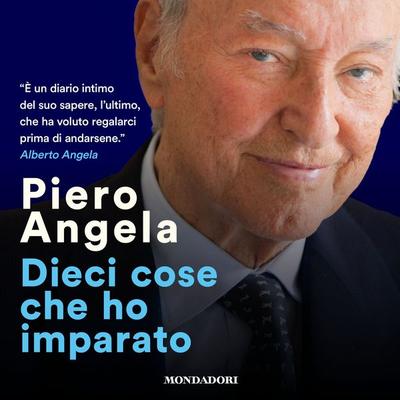 Dieci cose che ho imparato - Piero Angela, Audio, 9788852158384