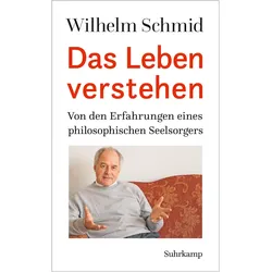 Das Leben verstehen, Ratgeber von Wilhelm Schmid