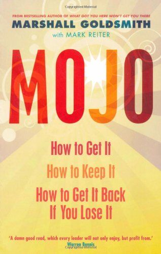 Marshall Goldsmith - Mojo: How to Get it, How to Keep it, How to Get it Back When You Lose it - Preis vom 09.10.2026 07:28:09 h