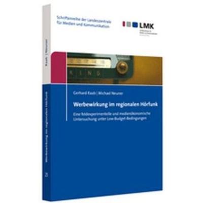 Werbewirkung im regionalen Hörfunk, Taschenbuch von Gerhard Raab,Michael Neuner, Nomos, 978-3-8329-1769-2