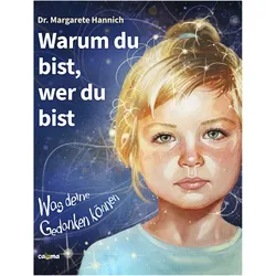 Warum du bist, wer du bist, Kinderbücher von Margarete Dr. Hannich