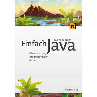 Einfach Java, Taschenbuch von Michael Inden, Dpunkt.verlag, 978-3-86490-852-1