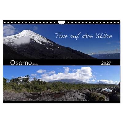 Tanz auf dem Vulkan - Osorno (Chile) (Wandkalender 2027 DIN A4 quer), CALVENDO Monatskalender