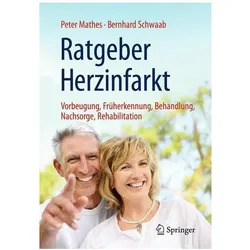 Ratgeber Herzinfarkt, Ratgeber von Peter Mathes, Bernhard Schwaab