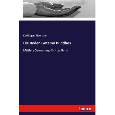 Die Reden Gotamo Buddhos, Taschenbuch von Karl Eugen Neumann, Hansebooks, 978-3-337-36039-9