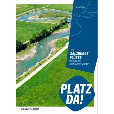 Platz da!, Taschenbuch von Michael J. Mayr, Verlag Anton Pustet Salzburg, 978-3-7025-1111-1