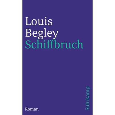 Schiffbruch, Taschenbuch von Louis Begley, Suhrkamp, 978-3-518-45708-5