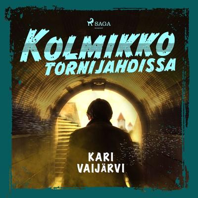 Kolmikko tornijahdissa - Kari Vaijärvi, Audio, 9788728413609