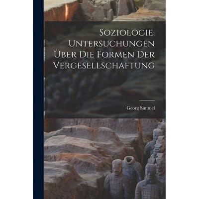 Soziologie. Untersuchungen über die formen der vergesellschaftung, Taschenbuch von Georg Simmel, Legare Street Press, 978-1-01-591212-0