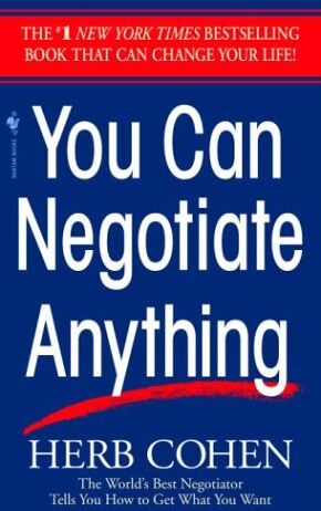 Herb Cohen - You Can Negotiate Anything: The World's Best Negotiator Tells You How To Get What You Want - Preis vom 17.10.2026 19:25:27 h