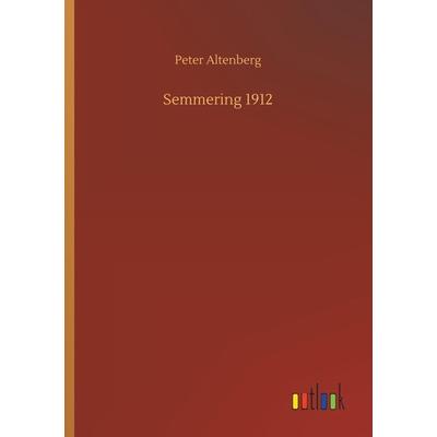 Semmering 1912, Taschenbuch von Peter Altenberg, Outlook, 978-3-7340-7250-5