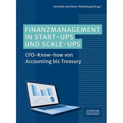 Finanzmanagement in Start-ups und Scale-ups, Gebundene Ausgabe von , Schäffer-Poeschel, 978-3-7910-6727-8