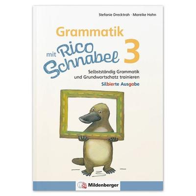 Grammatik mit Rico Schnabel, Klasse 3 - silbierte Ausgabe, Geheftet von Stefanie Drecktrah,Mareike Hahn, Mildenberger Verlag GmbH, 978-3-619-32044-8