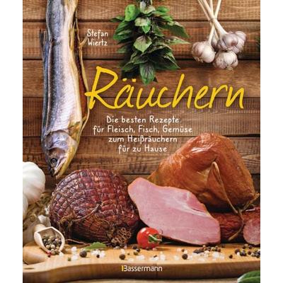 Räuchern, Gebundene Ausgabe von Stefan Wiertz, Bassermann, 978-3-8094-4497-8