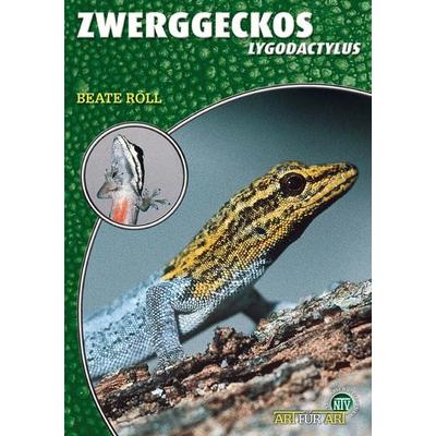 Zwerggeckos, Taschenbuch von Beate Röll, Natur Und Tier, 978-3-937285-16-0
