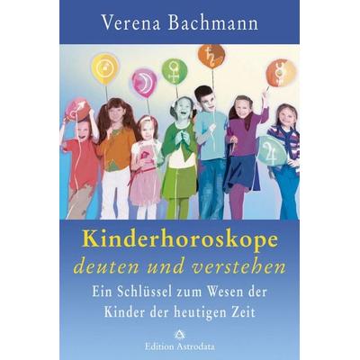 Kinderhoroskope deuten und verstehen, Taschenbuch von Verena Bachmann, Astrodata, 978-3-906881-16-4